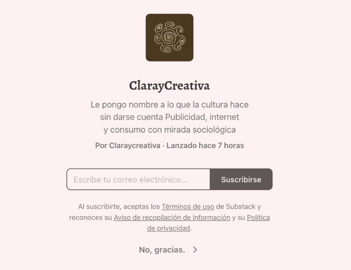Clara y Creativa Substack newsletter by Clara Llopart — advertising, internet and consumer culture read sociologically